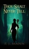 P. J. Mann, Tbd - Thou Shalt Never Tell