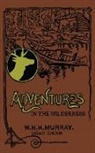 William H. H. Murray, Tbd - Adventures In The Wilderness (Legacy Edition)