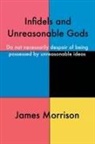 James Morrison - Infidels and Unreasonable Gods