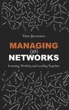 Timo Järvensivu - Managing (in) Networks