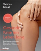 Thomas Rogall - Gesunde Knie ein Leben lang