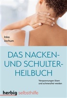 Inka Jochum - Das Nacken- und Schulterheilbuch