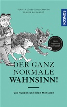 Frauke Burkhardt, Perdit Lübbe-Scheuermann, Perdita Lübbe-Scheuermann - Der ganz normale Wahnsinn!