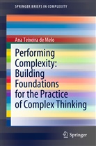 Ana Teixeira de Melo - Performing Complexity: Building Foundations for the Practice of Complex Thinking