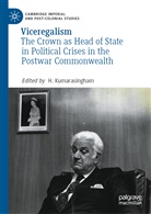 Kumarasingham, H Kumarasingham, H. Kumarasingham - Viceregalism