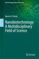 Basma A Omran, Basma A. Omran - Nanobiotechnology: A Multidisciplinary Field of Science