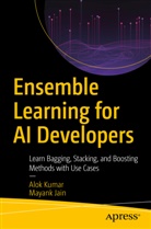 Mayank Jain, alo kumar, Alok Kumar - Ensemble Learning for AI Developers