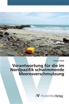 Tomasz Kalak - Verantwortung für die im Nordpazifik schwimmende Meeresverschmutzung
