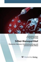 Dr Mustaf A Alheety, Dr Mustafa A Alheety, Mustafa A. Alheety, Mustafa A. Alheety, Karadag, Ahmet Karadag... - Silber-Nanopartikel