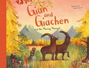 Amélie Jackowski, Amélie Jackowski - Gian and Giachen and the Missing Marmot - Bilderbuch
