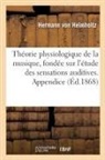 Georges Guéroult, Hermann Von Helmholtz, Helmholtz-h, Auguste Wolff - Theorie physiologique de la
