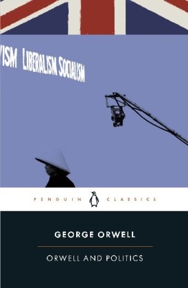 George Orwell, Peter Davison - Orwell and Politics