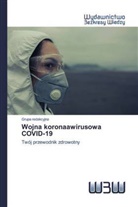 Grupa redakcyjna - Wojna koronaawirusowa COVID-19