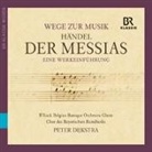 Georg Friedrich Händel, B'Rock Orchester Gent, Chor des BR, Peter Dijkstra - Wege zur Musik-Händel: Der Messias (Audiolibro)