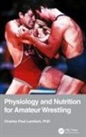 Charles Paul Lambert, Charles Paul Lambert - Physiology and Nutrition for Amateur Wrestling