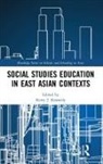 Kerry J. (The Education University of Hon Kennedy, Kerry J Kennedy, Kerry J. Kennedy - Social Studies Education in East Asian Contexts