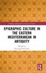 Krzysztof (Uniwersytet Wroclawski Nawotka, Krzysztof Nawotka, Krzysztof (Uniwersytet Wroclawski Nawotka, Nawotka Krzysztof - Epigraphic Culture in the Eastern Mediterranean in Antiquity