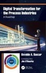 Osvaldo A Bascur, Osvaldo A. Bascur, Osvaldo A. (Osisoft Llc Bascur, Jim O’Rourke - Digital Transformation for the Process Industries