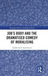 Katherine E Southwood, Katherine E. Southwood, Katherine E. (University of Oxford Southwood - Job''s Body and the Dramatised Comedy of Moralising