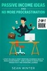 Tbd, Sean Winter - Passive Income Ideas and No More Procrastination 2-in-1 Book