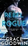 Grace Goodwin, Tbd - The Rebel and the Rogue
