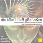 Seraphine Monien, Ser Benia Verlag GmbH, Sera Benia Verlag GmbH, Sera Benia Verlag GmbH, Sera Benia Verlag GmbH - Die Kraft der Gedanken - Positiv denken lernen und bewusst leben durch Achtsamkeitsmeditation / inkl. Autogenes Training {Mentaltraining CD}, Audio-CD (Hörbuch)