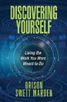 Orison Swett Marden, Marden Orison Swett - Discovering Yourself
