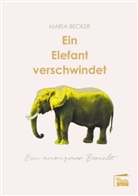 Maria Becker - Ein Elefant verschwindet