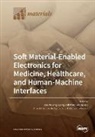 Tbd - Soft Material-Enabled Electronics for Medicine, Healthcare, and Human-Machine Interfaces