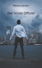 Markus Jansen - Der letzte Offizier