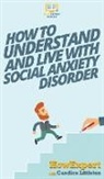 Howexpert, Candice Littleton, TBD - How To Understand and Live With Social Anxiety Disorder
