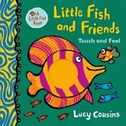 Lucy Cousins,  Cousins Lucy, Lucy Cousins,  Cousins Lucy - Little Fish and Friends - Touch and Feel