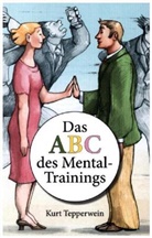 Kurt Tepperwein - Das ABC des Mental-Trainings