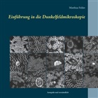Matthias Felder - Einführung in die Dunkelfeldmikroskopie
