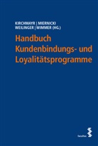 Sabine Kirchmayr, Martin Miernicki, Weilinger, Arthur Weilinger, Arthur Weilinger u a, Alexander Wimmer - Handbuch Kundenbindungs- und Loyalitätsprogramme