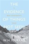 W. H. Murray - The Evidence of Things Not Seen