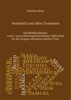 Christian Rose - Notizbuch zum Alten Testament