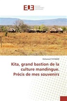Mohamed YATABARI - Kita, grand bastion de la culture mandingue. Précis de mes souvenirs