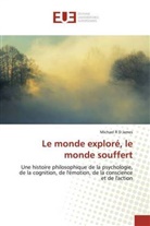 Michael R D James - Le monde exploré, le monde souffert