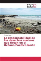 Tomasz Kalak - La responsabilidad de los desechos marinos que flotan en el Océano Pacífico Norte