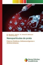 Mustafa A. Alheety, Mustafa A. Alheety, Ahmet Karadag, Dr. Ahmet Karadag, Ahmed R. Mahmood, Ahmed R. Mahmood - Nanopartículas de prata