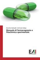 Rama Devi Bankapalli, Anil Kumar Vadaga - Manuale di farmacognosia e fitochimica sperimentale