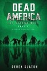 Derek Slaton - Dead America - The Second Week Part One - 6 Book Collection