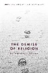 Carole M Cusack, Michael Stausberg, Stu Wright, Carole M. Cusack, Michael Stausberg, Stausberg Michael... - The Demise of Religion