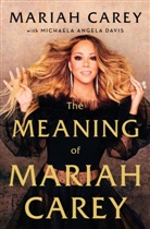 Maria Carey, Mariah Carey, Mary Chance, Michaela Angela Davis - The Meaning of Mariah Carey