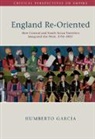 Humberto Garcia, Garcia Humberto Garcia - England Re-Oriented