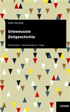 Karl Fallend - Unbewußte Zeitgeschichte