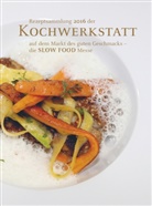 Hans-Werner  Rodrian, Hans-Werner Rodrian - Rezeptsammlung 2016 der Kochwerkstatt auf dem Markt des guten Geschmacks - die SLOW FOOD Messe