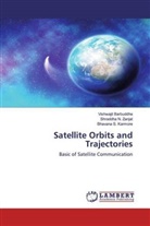 Vishwajit Barbuddhe, Bhavana S. Karmore, Shraddha N. Zanjat - Satellite Orbits and Trajectories