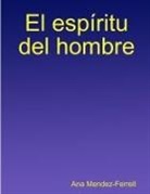 Ana Mendez-Ferrell - El espíritu del hombre